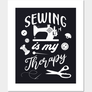 Sewing is my Therapy Posters and Art